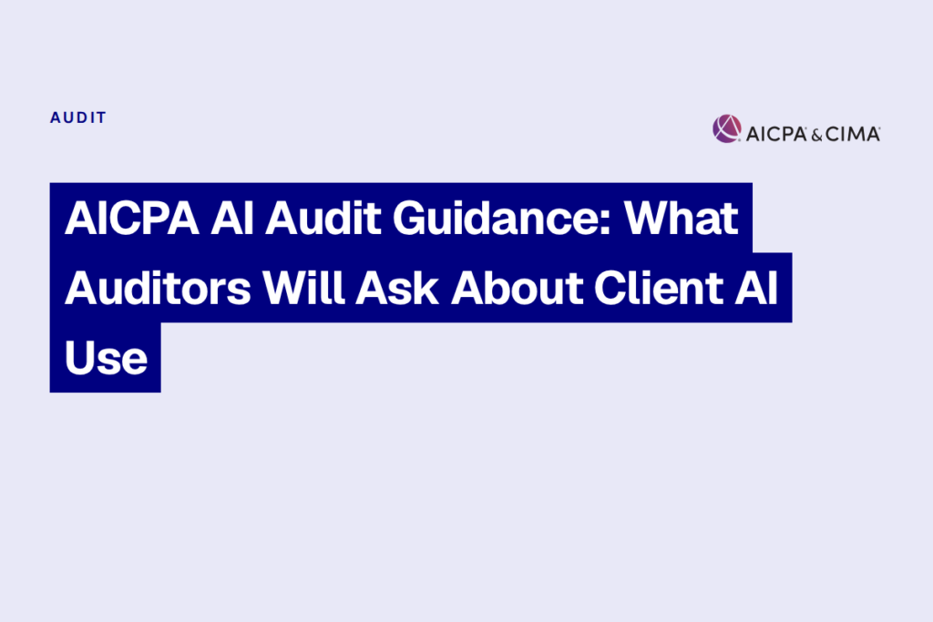 AICPA AI Audit Guidance: What Auditors Will Ask About Client AI Use