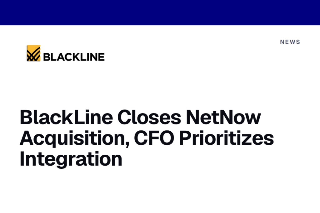 BlackLine Closes NetNow Acquisition, CFO Prioritizes Integration