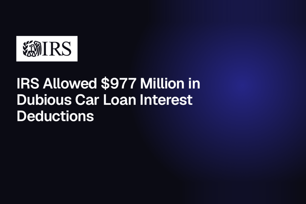 IRS Allowed $977 Million in Dubious Car Loan Interest Deductions