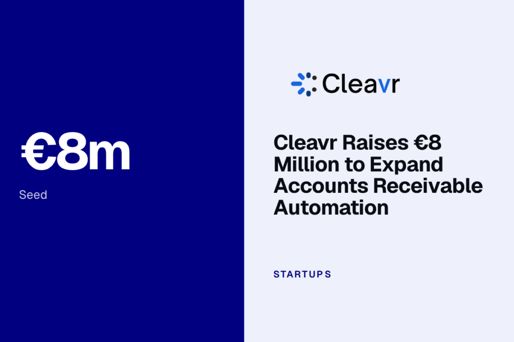 Cleavr Raises €8 Million to Expand Accounts Receivable Automation