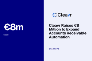 Cleavr Raises €8 Million to Expand Accounts Receivable Automation