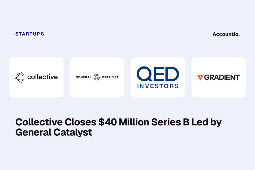 Collective Closes $40 Million Series B Led by General Catalyst