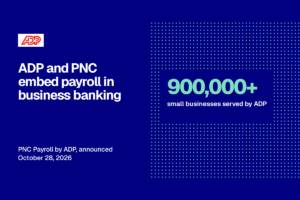 ADP to Embed Payroll, HR and Benefits in PNC Business Banking