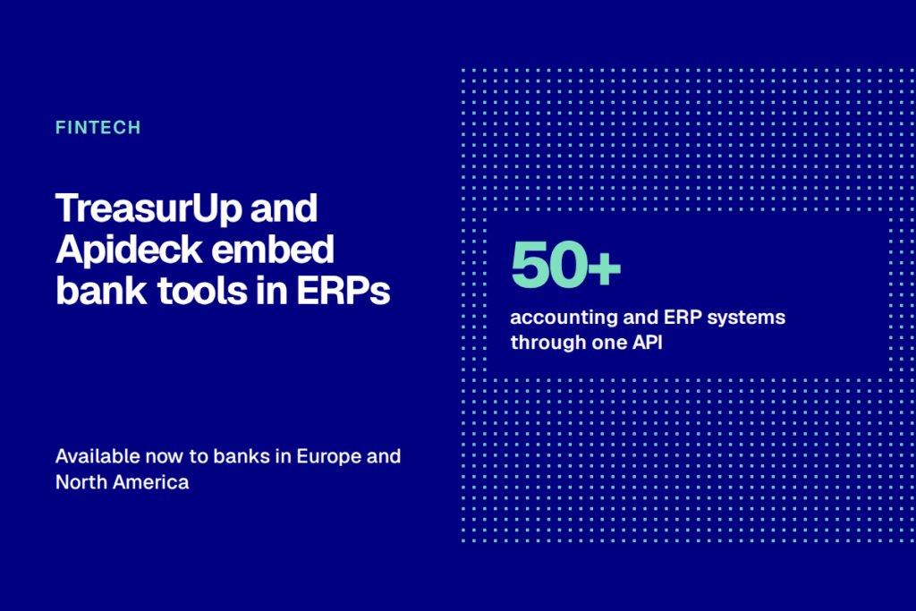 TreasurUp and Apideck Partner on ERP Embedded Banking for Banks