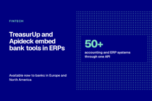 TreasurUp and Apideck Partner on ERP Embedded Banking for Banks