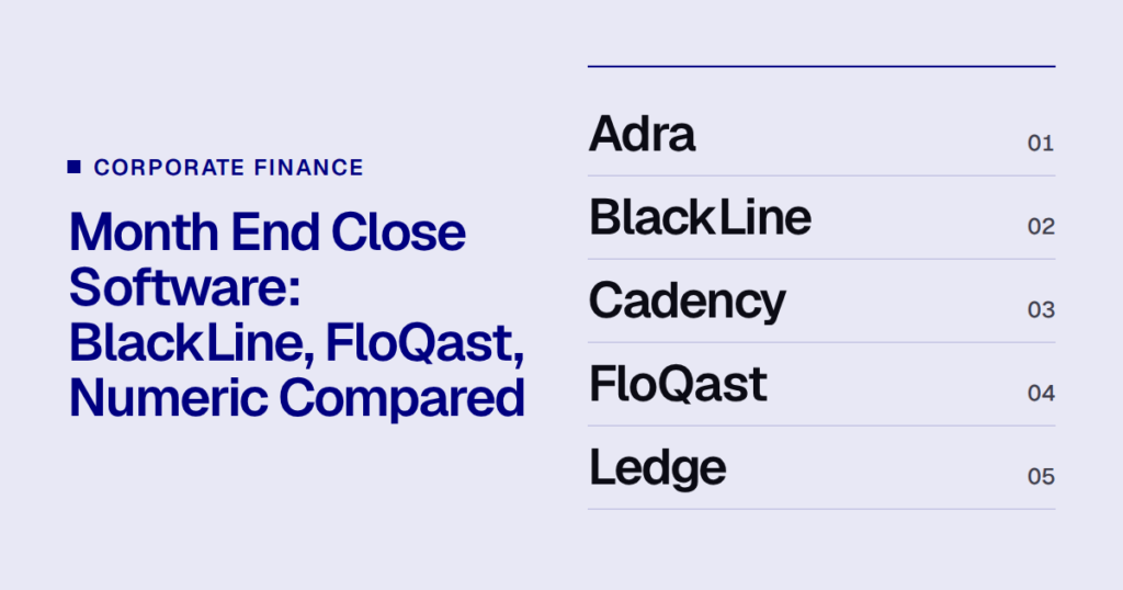 Month End Close Software: BlackLine, FloQast, Numeric Compared