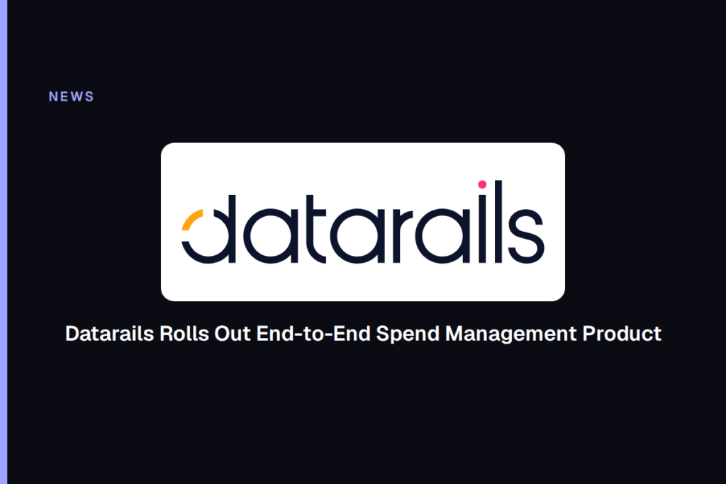 Datarails Rolls Out End-to-End Spend Management Product