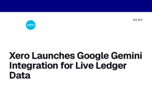 Xero Launches Google Gemini Integration for Live Ledger Data